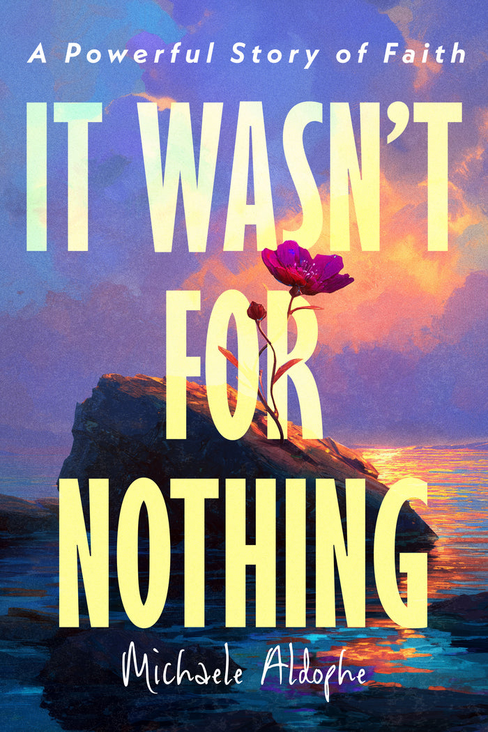 It Wasn’t for Nothing: A Powerful Story of Faith (Hardcover)